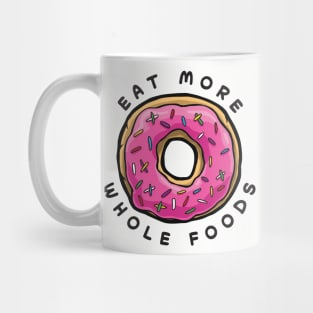 Eat More Hole Foods Mug